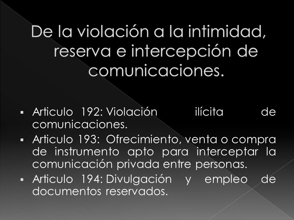 De la violación a la intimidad, reserva e intercepción de comunicaciones.