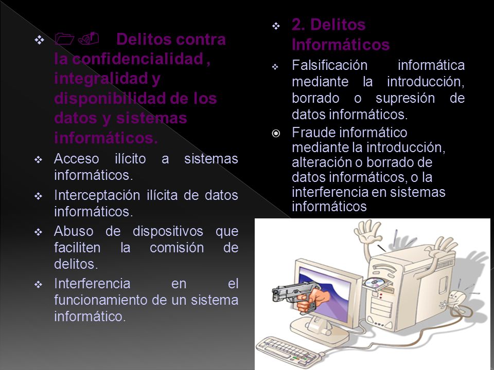 2. Delitos Informáticos Falsificación informática mediante la introducción, borrado o supresión de datos informáticos.