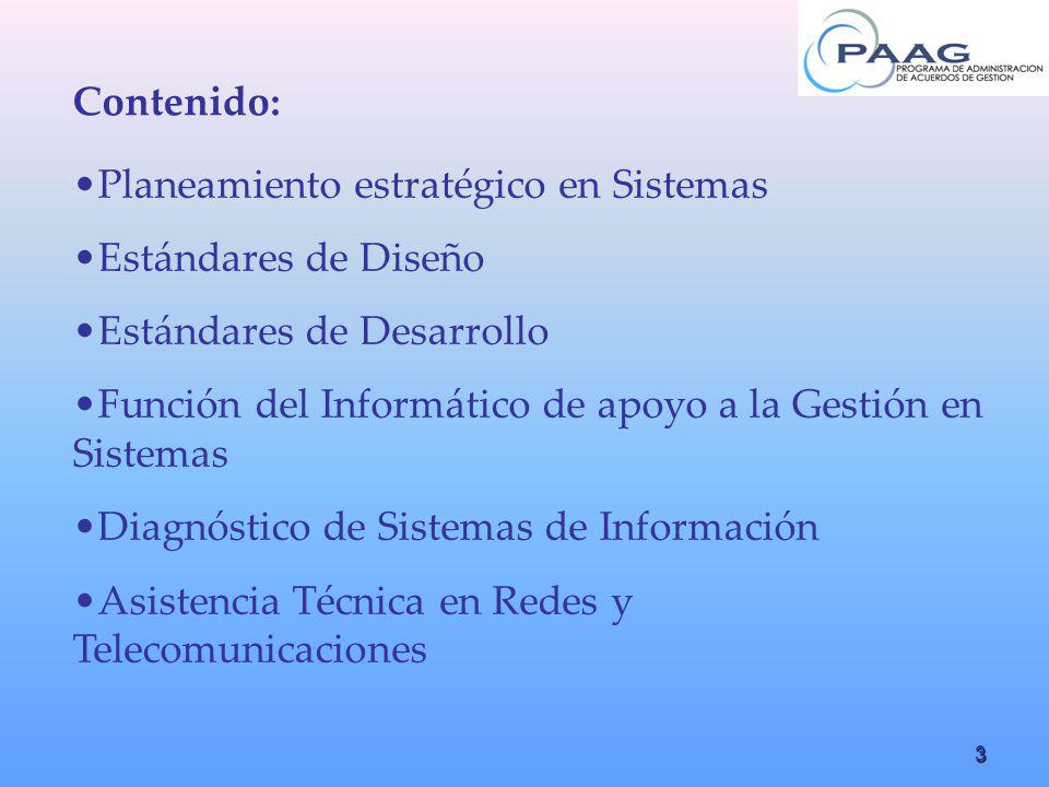 Contenido: Planeamiento estratégico en Sistemas. Estándares de Diseño. Estándares de Desarrollo.