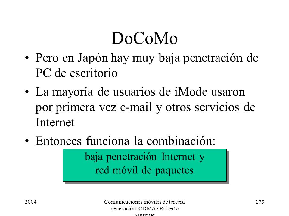 DoCoMo Pero en Japón hay muy baja penetración de PC de escritorio