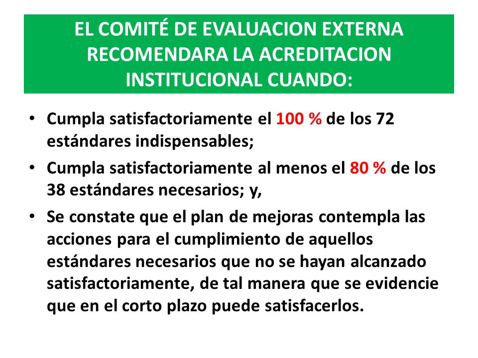 EL COMITÉ DE EVALUACION EXTERNA RECOMENDARA LA ACREDITACION INSTITUCIONAL CUANDO: