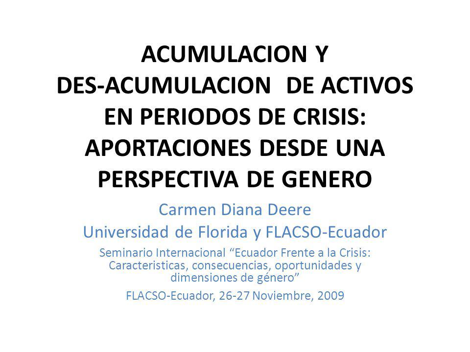 ACUMULACION Y DES-ACUMULACION DE ACTIVOS EN PERIODOS DE CRISIS: APORTACIONES DESDE UNA PERSPECTIVA DE GENERO