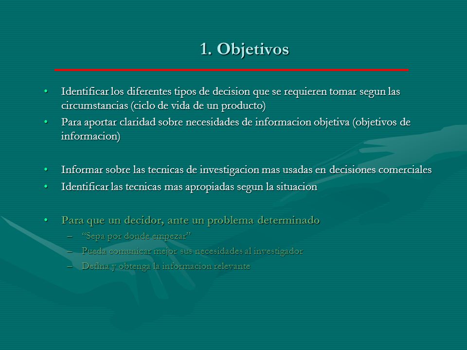 1. Objetivos Identificar los diferentes tipos de decision que se requieren tomar segun las circumstancias (ciclo de vida de un producto)