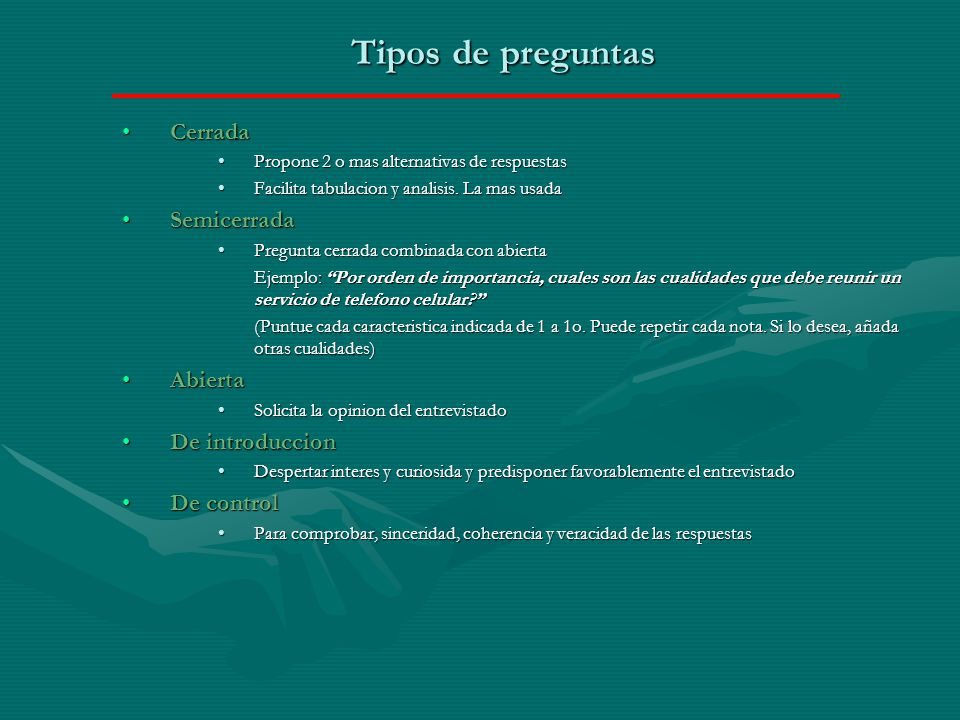 Tipos de preguntas Cerrada Semicerrada Abierta De introduccion