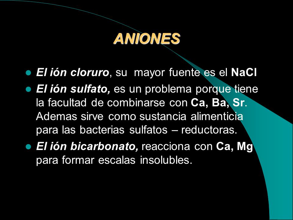 ANIONES El ión cloruro, su mayor fuente es el NaCl