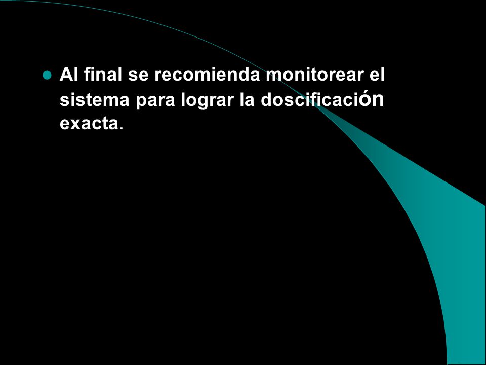 Al final se recomienda monitorear el sistema para lograr la doscificación exacta.