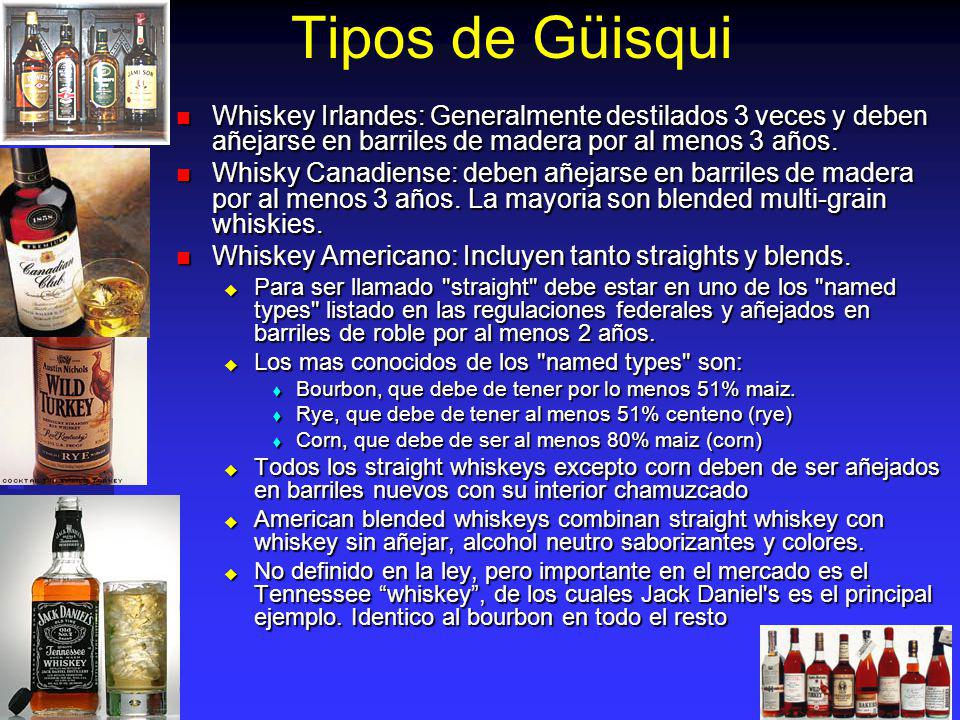 Tipos de Güisqui Whiskey Irlandes: Generalmente destilados 3 veces y deben añejarse en barriles de madera por al menos 3 años.