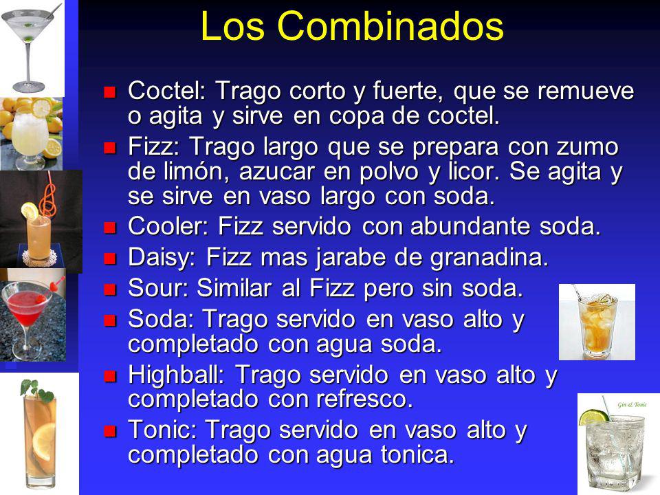 Los Combinados Coctel: Trago corto y fuerte, que se remueve o agita y sirve en copa de coctel.