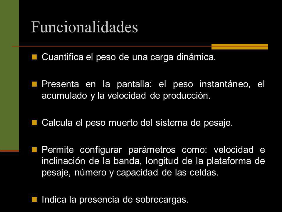Funcionalidades Cuantifica el peso de una carga dinámica.