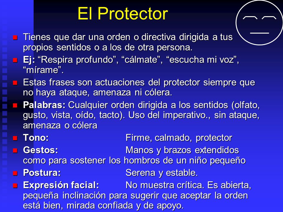 El Protector Tienes que dar una orden o directiva dirigida a tus propios sentidos o a los de otra persona.