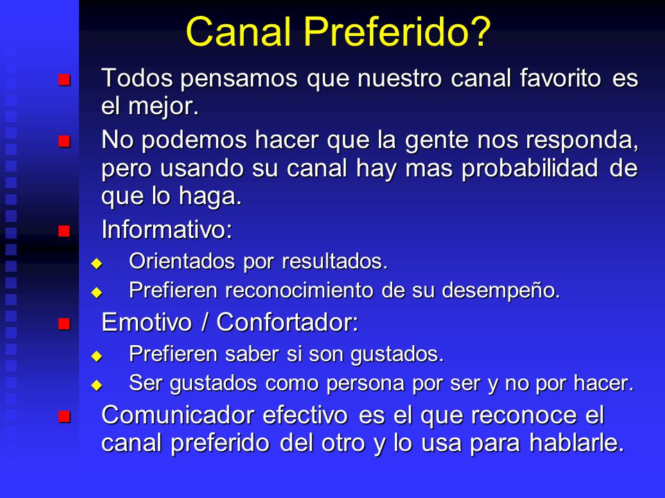 Canal Preferido Todos pensamos que nuestro canal favorito es el mejor.