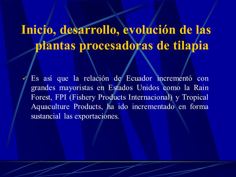Inicio, desarrollo, evolución de las plantas procesadoras de tilapia