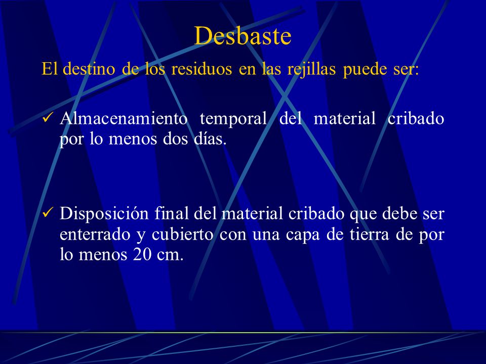 Desbaste El destino de los residuos en las rejillas puede ser: