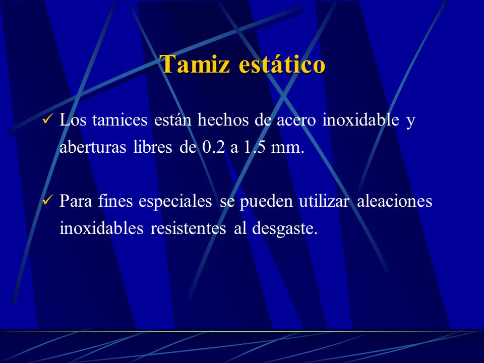 Tamiz estático Los tamices están hechos de acero inoxidable y
