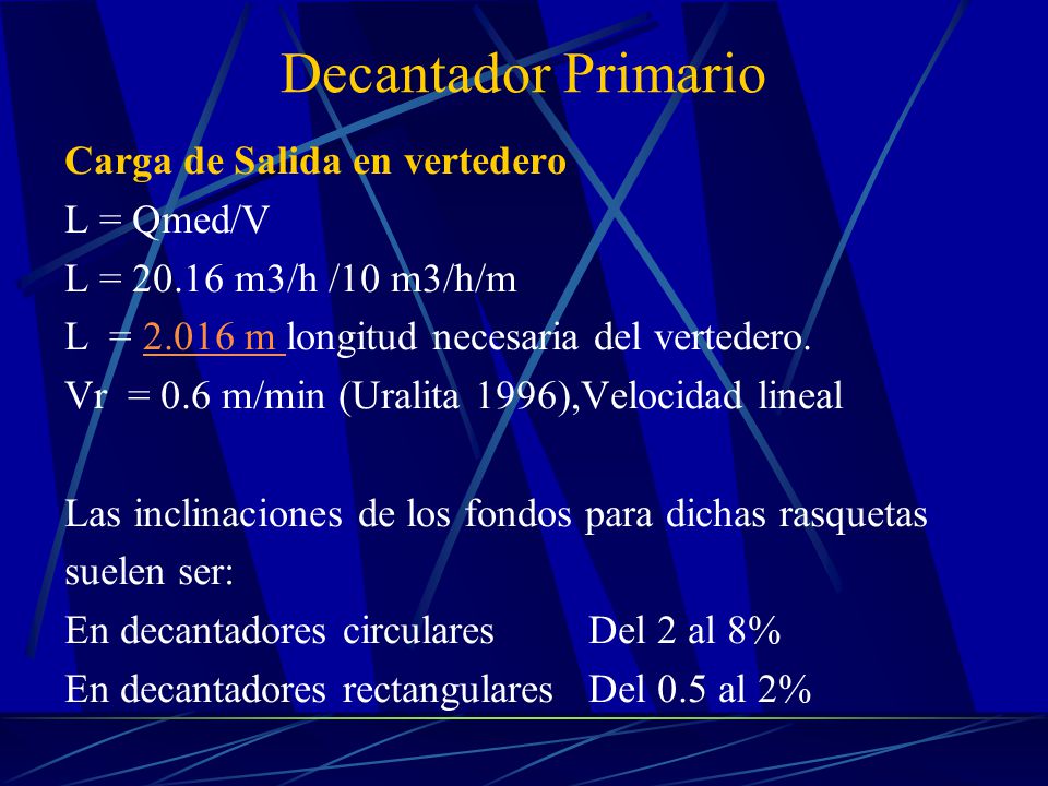 Decantador Primario Carga de Salida en vertedero L = Qmed/V