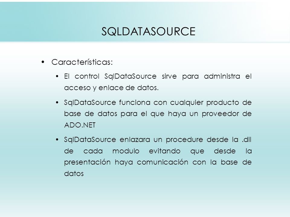 SQLDATASOURCE Características: