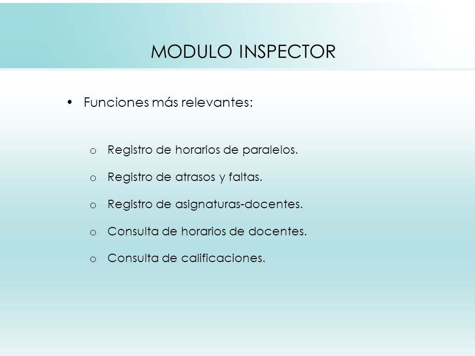 MODULO INSPECTOR Funciones más relevantes: