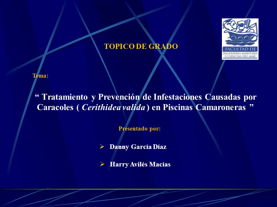 TOPICO DE GRADO Tema: Tratamiento y Prevención de Infestaciones Causadas por Caracoles ( Cerithidea valida ) en Piscinas Camaroneras