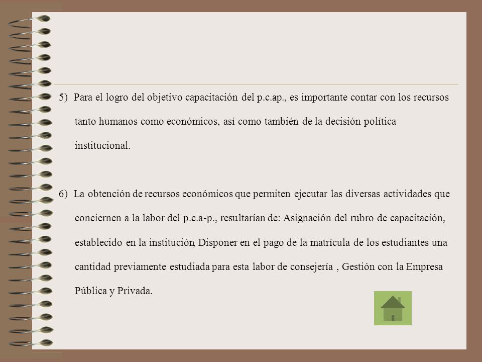 5) Para el logro del objetivo capacitación del p.c.a. - p. ., es importante contar con los recursos.