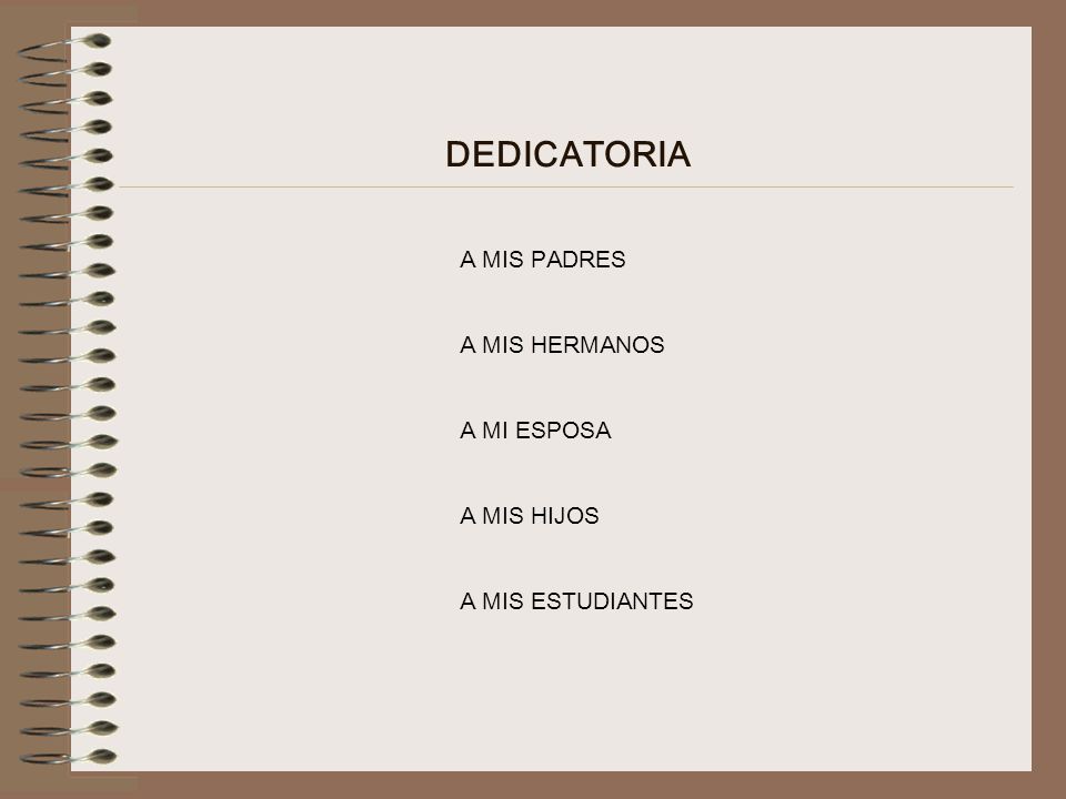 DEDICATORIA A MIS PADRES A MIS HERMANOS A MI ESPOSA A MIS HIJOS
