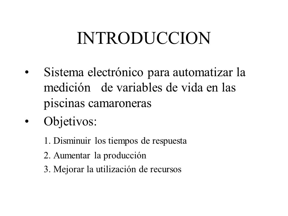 INTRODUCCION Sistema electrónico para automatizar la medición de variables de vida en las piscinas camaroneras.