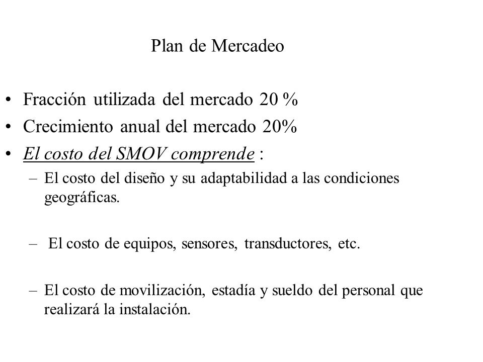 Fracción utilizada del mercado 20 % Crecimiento anual del mercado 20%