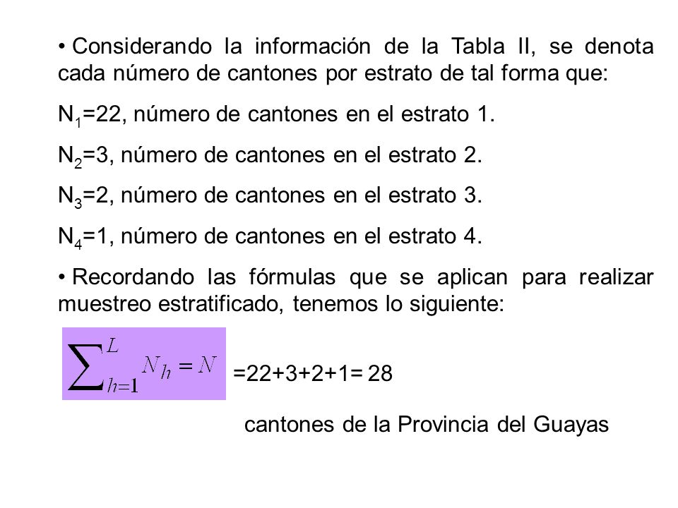 Considerando la información de la Tabla II, se denota cada número de cantones por estrato de tal forma que: