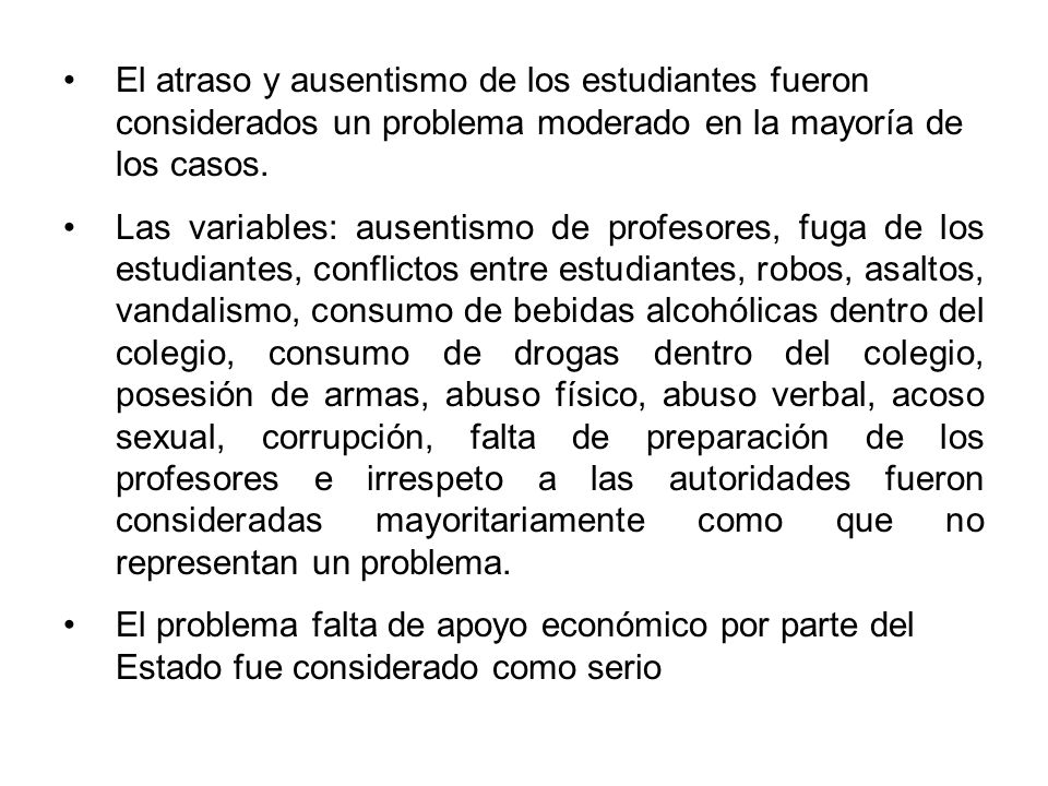 El atraso y ausentismo de los estudiantes fueron considerados un problema moderado en la mayoría de los casos.