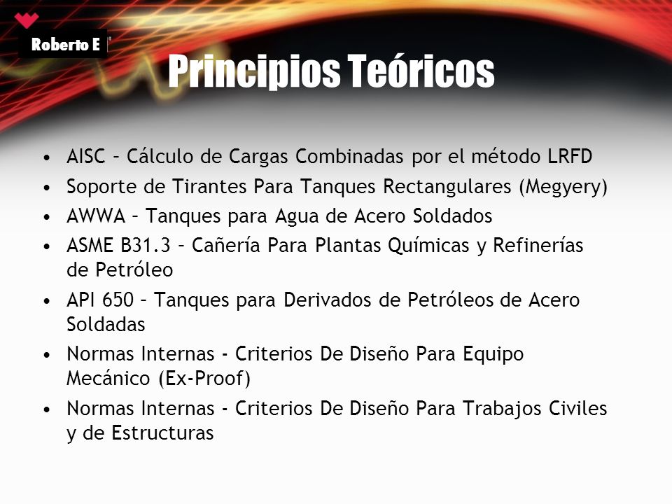 Roberto E Principios Teóricos. AISC – Cálculo de Cargas Combinadas por el método LRFD. Soporte de Tirantes Para Tanques Rectangulares (Megyery)