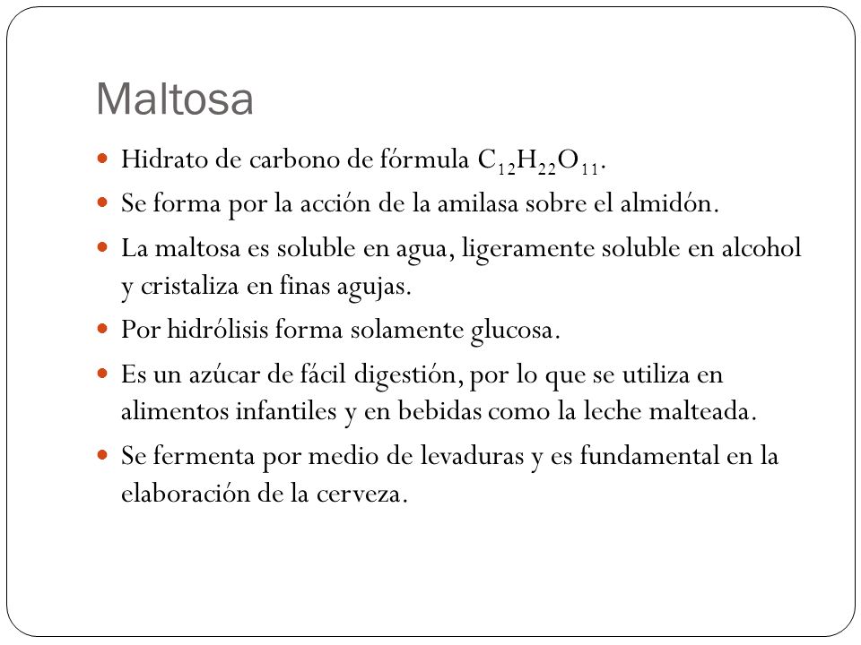 Maltosa Hidrato de carbono de fórmula C12H22O11.