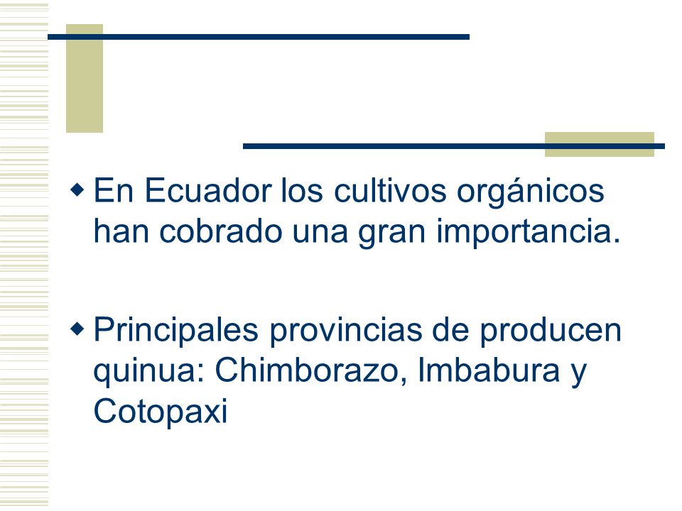 En Ecuador los cultivos orgánicos han cobrado una gran importancia.