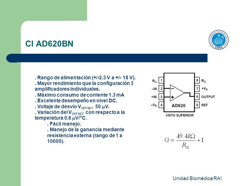 CI AD620BN . Rango de alimentación (+/-2.3 V a +/- 18 V).