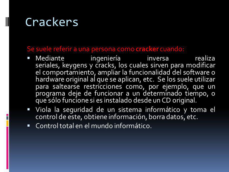 Crackers Se suele referir a una persona como cracker cuando: