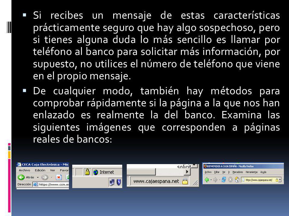 Si recibes un mensaje de estas características prácticamente seguro que hay algo sospechoso, pero si tienes alguna duda lo más sencillo es llamar por teléfono al banco para solicitar más información, por supuesto, no utilices el número de teléfono que viene en el propio mensaje.