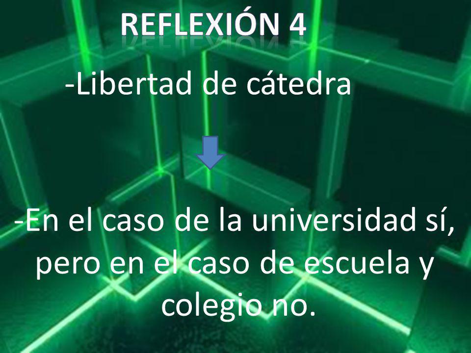 -En el caso de la universidad sí, pero en el caso de escuela y