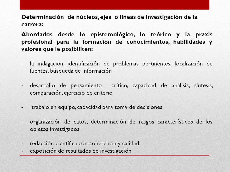 Determinación de núcleos, ejes o líneas de investigación de la carrera: