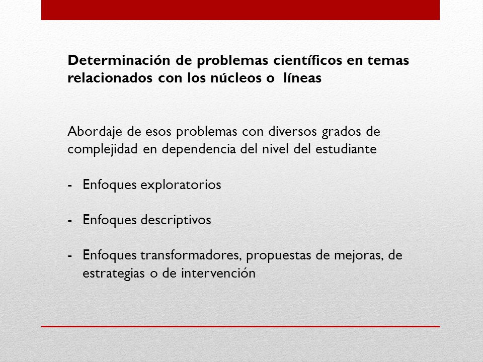 Determinación de problemas científicos en temas relacionados con los núcleos o líneas
