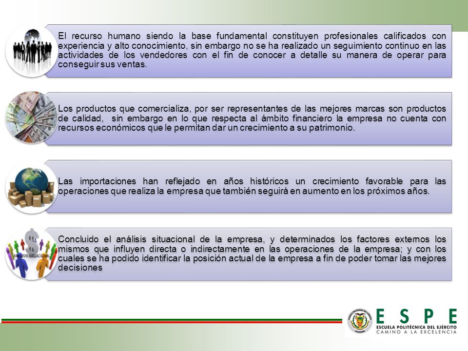 El recurso humano siendo la base fundamental constituyen profesionales calificados con experiencia y alto conocimiento, sin embargo no se ha realizado un seguimiento continuo en las actividades de los vendedores con el fin de conocer a detalle su manera de operar para conseguir sus ventas.