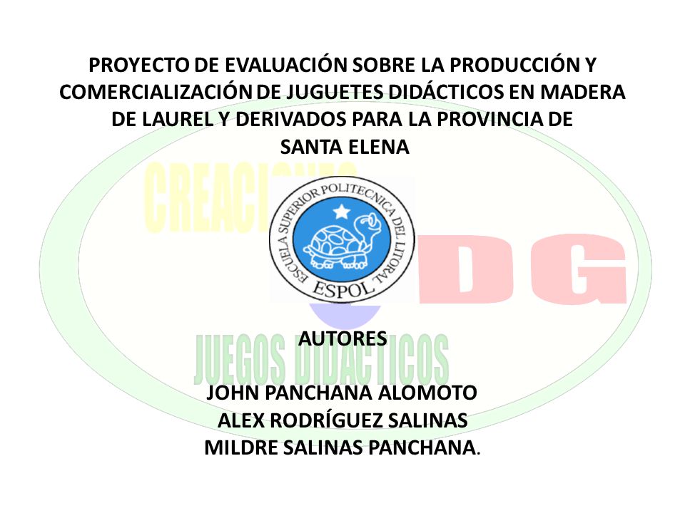 PROYECTO DE EVALUACIÓN SOBRE LA PRODUCCIÓN Y COMERCIALIZACIÓN DE JUGUETES DIDÁCTICOS EN MADERA DE LAUREL Y DERIVADOS PARA LA PROVINCIA DE SANTA ELENA