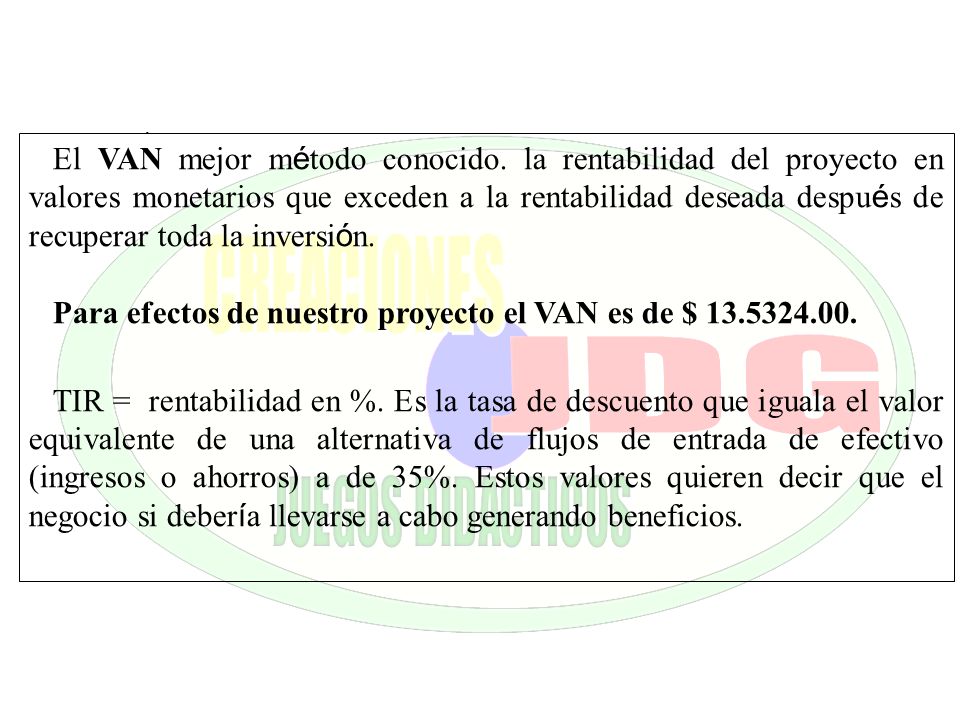Para efectos de nuestro proyecto el VAN es de $