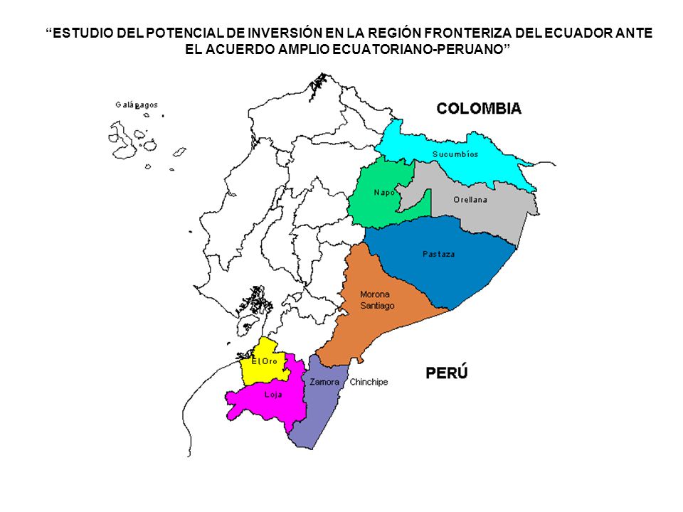ESTUDIO DEL POTENCIAL DE INVERSIÓN EN LA REGIÓN FRONTERIZA DEL ECUADOR ANTE EL ACUERDO AMPLIO ECUATORIANO-PERUANO