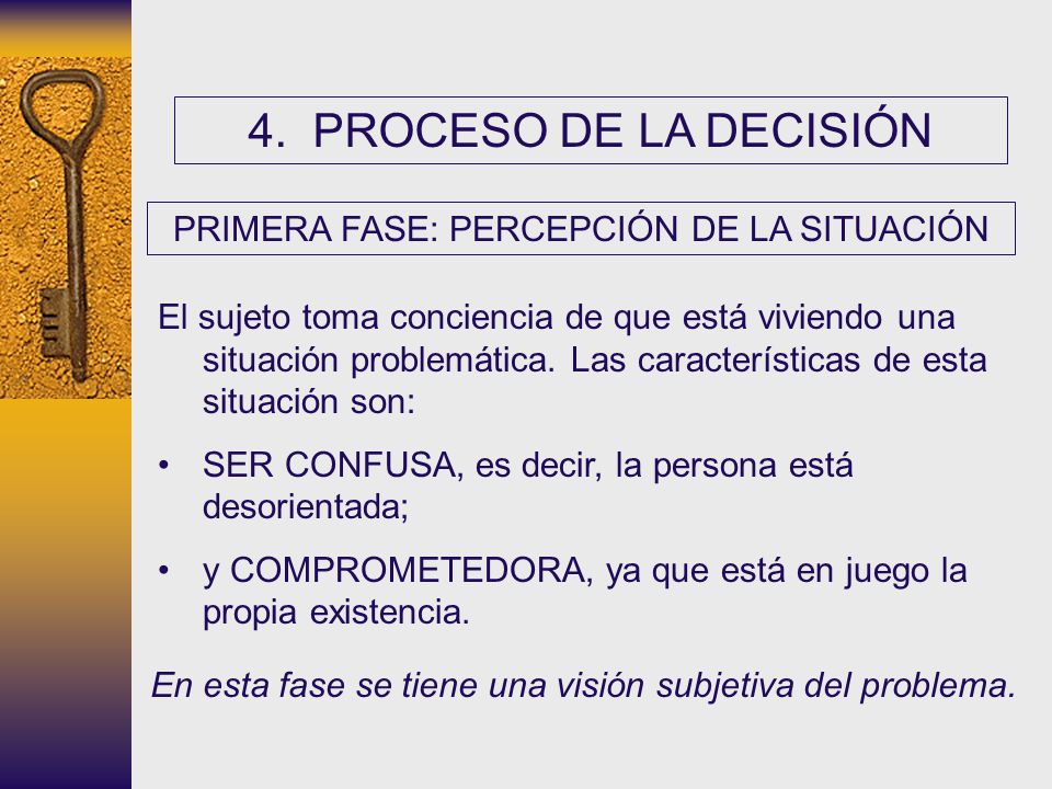 4. PROCESO DE LA DECISIÓN PRIMERA FASE: PERCEPCIÓN DE LA SITUACIÓN