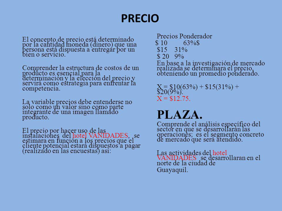 PRECIO Precios Ponderador $ 10 63%$ $15 31% $ 20 9%