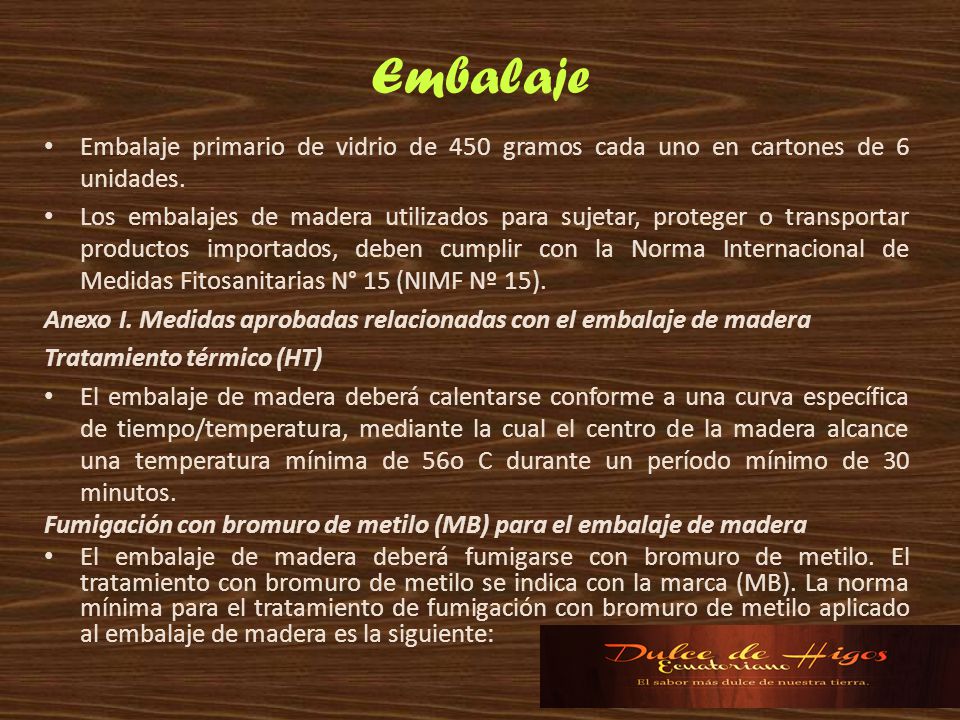 Embalaje Embalaje primario de vidrio de 450 gramos cada uno en cartones de 6 unidades.