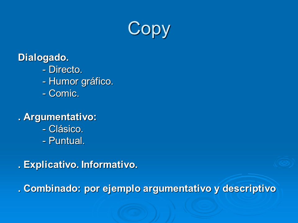 Copy Dialogado. - Directo. - Humor gráfico. - Comic. . Argumentativo: