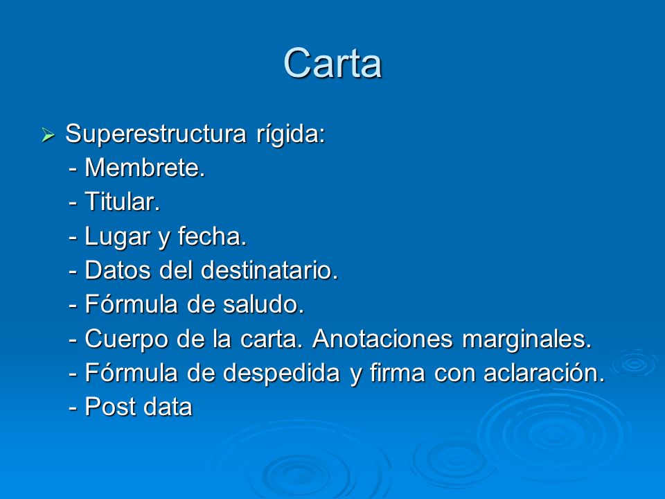 Carta Superestructura rígida: - Membrete. - Titular. - Lugar y fecha.