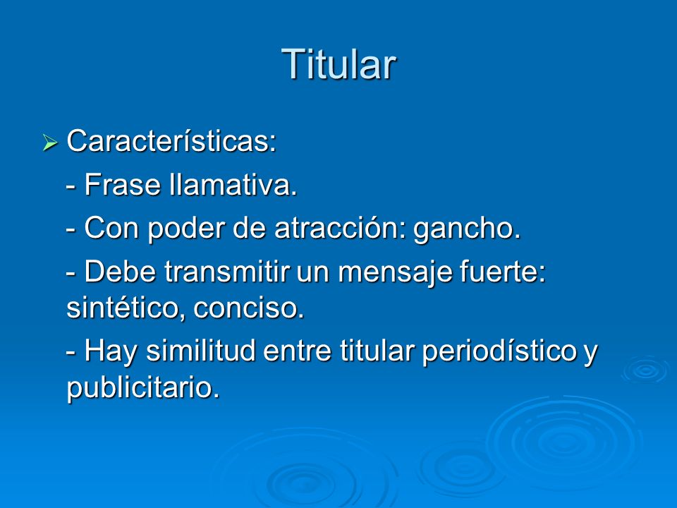 Titular Características: - Frase llamativa.