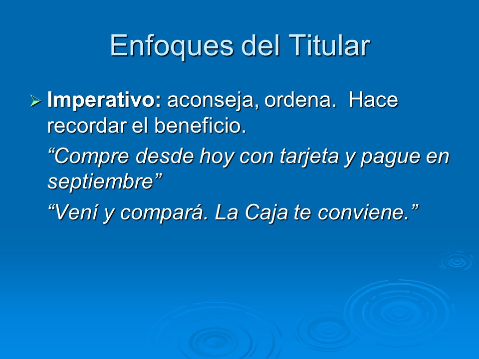 Enfoques del Titular Imperativo: aconseja, ordena. Hace recordar el beneficio. Compre desde hoy con tarjeta y pague en septiembre