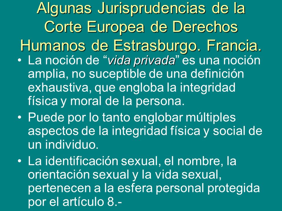 Algunas Jurisprudencias de la Corte Europea de Derechos Humanos de Estrasburgo. Francia.