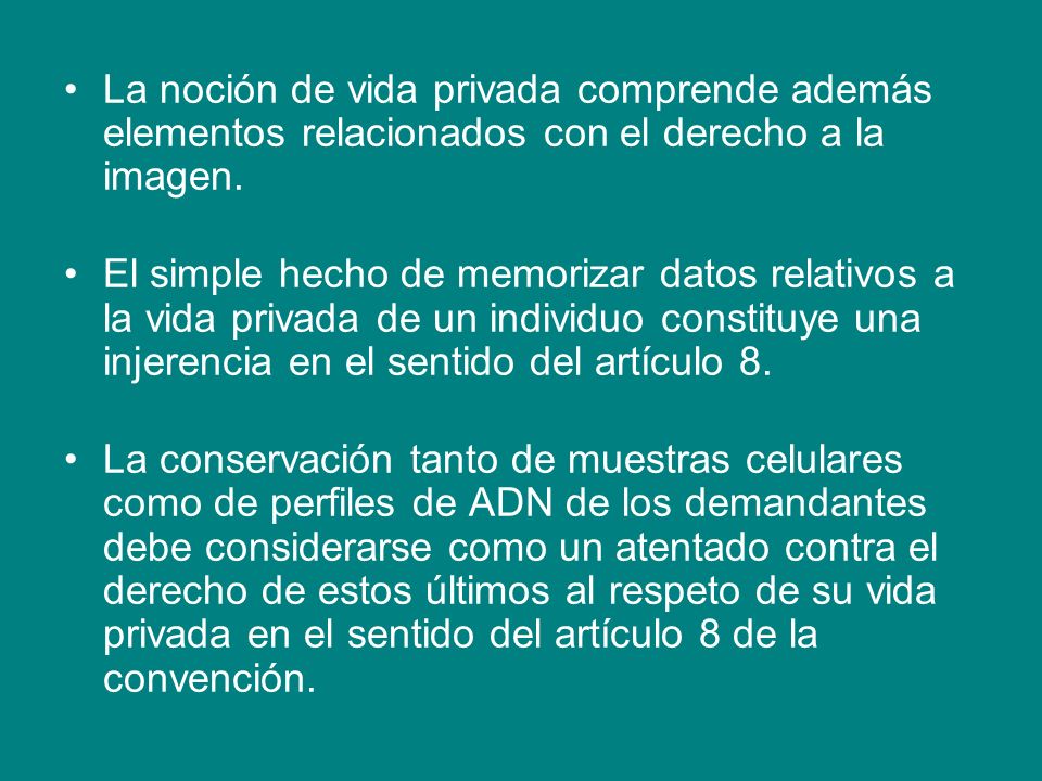 La noción de vida privada comprende además elementos relacionados con el derecho a la imagen.